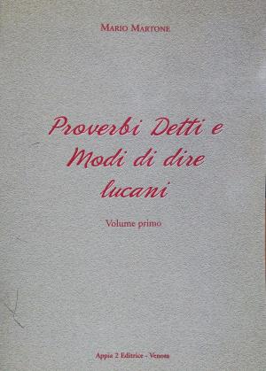PROVERBI DETTI E MODI DI DIRE LUCANI VOL. I